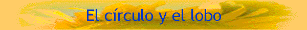 El crculo y el lobo