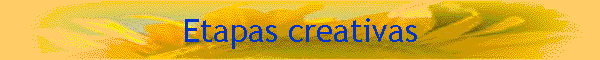 Etapas creativas